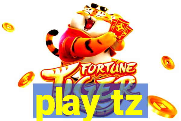 play tz